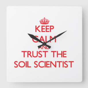 Reloj Cuadrado Keep Calm and Trust the Soil Scientist