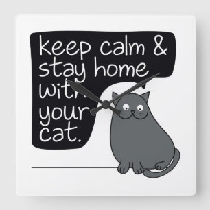 Reloj Cuadrado Keep Calm & Stay Home With Your Cat