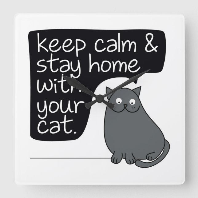 Reloj Cuadrado Keep Calm & Stay Home With Your Cat (Anverso)