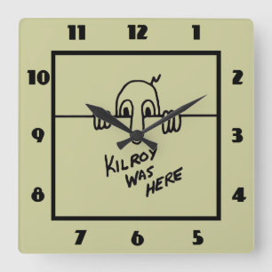 Reloj Cuadrado Kilroy estaba aquí