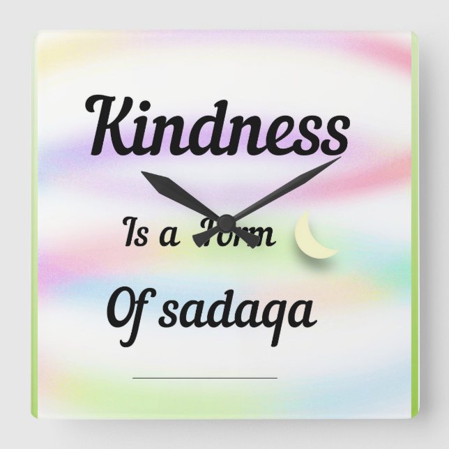 Reloj Cuadrado Kindness is a form of sadaqa. (Anverso)
