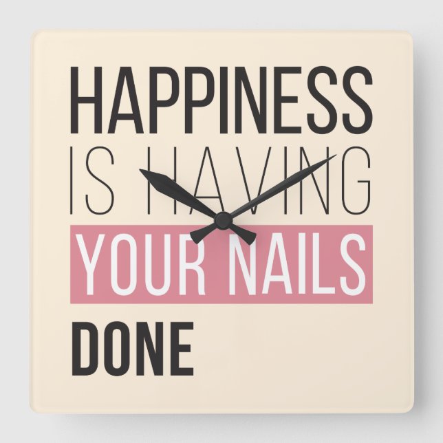 Reloj Cuadrado La felicidad es tener tus uñas hechas (Anverso)
