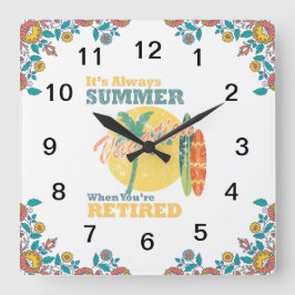 Reloj Cuadrado La jubilación es siempre verano