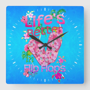 Reloj Cuadrado La vida es mejor en flips-flopes