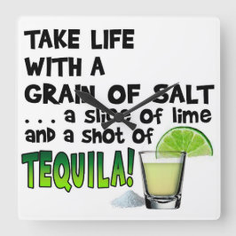 Reloj Cuadrado ¡La vida, lima, sal, TEQUILA! Humor de cóctel