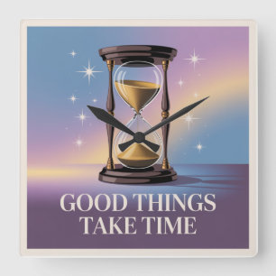 Reloj Cuadrado Las Cosas Buenas Toman Tiempo