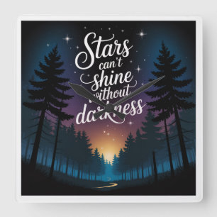 Reloj Cuadrado Las estrellas no pueden brillar sin oscuridad