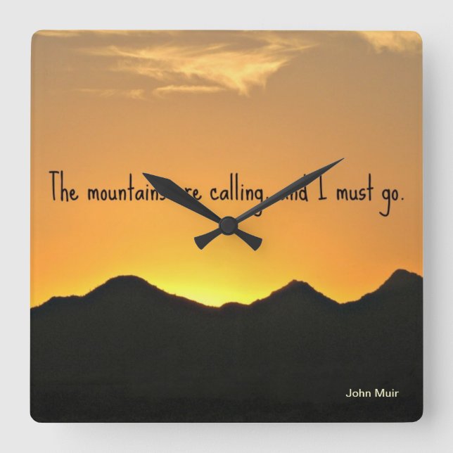 Reloj Cuadrado Las montañas están llamando y debo irme. (Anverso)