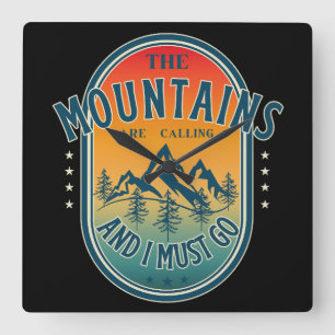 Reloj Cuadrado Las montañas están llamando y debo irme