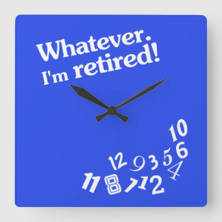 Reloj Cuadrado Lo que - me retiran - registre el diseño