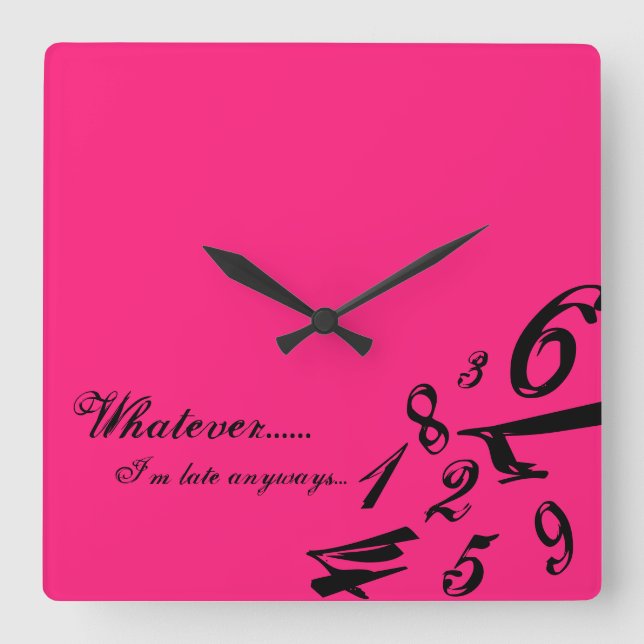 Reloj Cuadrado Lo que sea que esté atrasado de todas maneras el t (Anverso)