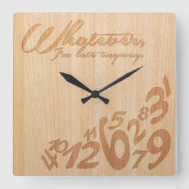 Reloj Cuadrado Lo que, yo son atrasados de todos modos - falso