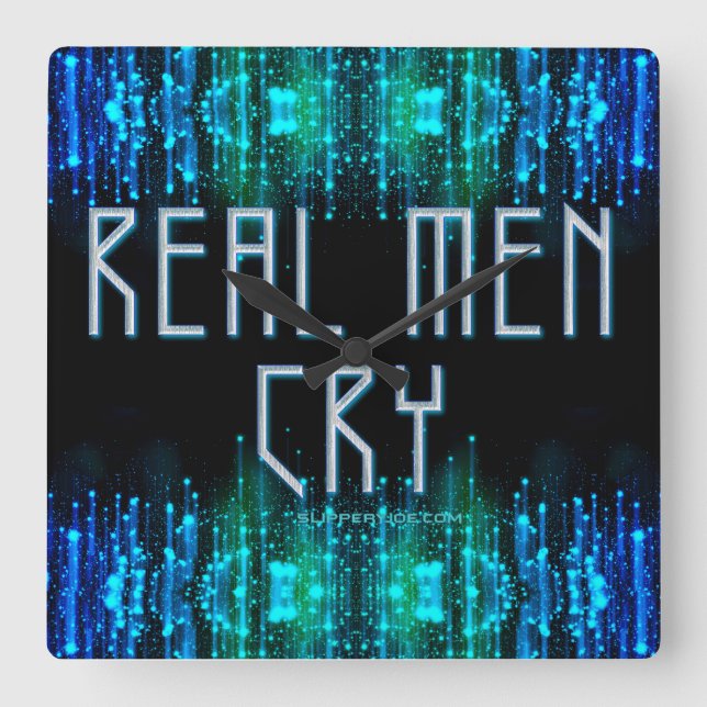 Reloj Cuadrado Los hombres de verdad del SlipperyJoe lloran lágri (Anverso)