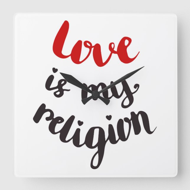Reloj Cuadrado Love Is My Religion (Anverso)
