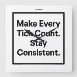 Reloj Cuadrado Make Every Tick Count Wall Clock [Text/Name]