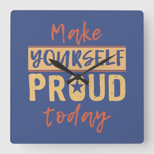 Reloj Cuadrado “Make Yourself Proud” wall clock (Anverso)