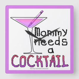 Reloj Cuadrado ¡Mamá necesita un COCTEL!