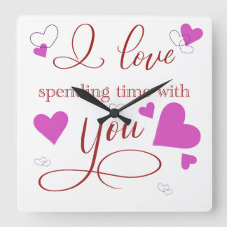 Reloj Cuadrado Me encanta pasar tiempo contigo 