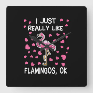 Reloj Cuadrado Me Gusta Realmente Flamingos, Ok Flamingo Lover