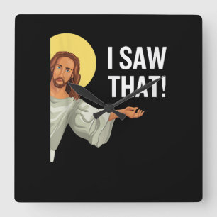 Reloj Cuadrado Meme Divertido de Jesús Vi Esa Cita Cristiana Dios