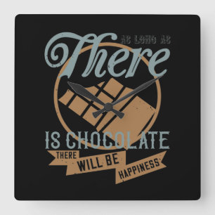 Reloj Cuadrado Mientras Haya Chocolate, Habrá Happi
