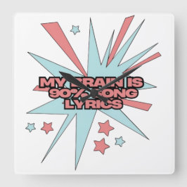 Reloj Cuadrado My Brain is 90% Song Lyrics – Funny Retro Pop Art
