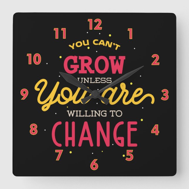 Reloj Cuadrado No puedes crecer a menos que estés dispuesto a cam (Anverso)