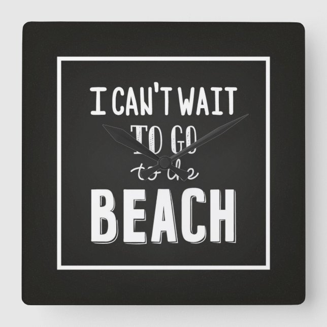 Reloj Cuadrado No puedo esperar para ir a la playa (Anverso)