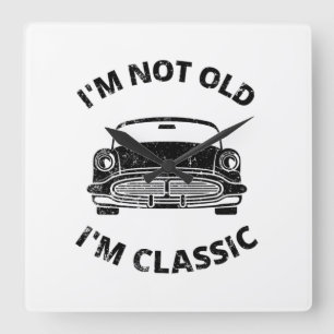 Reloj Cuadrado No soy viejo soy clásico