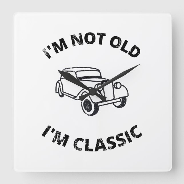 Reloj Cuadrado No soy viejo soy clásico (Anverso)