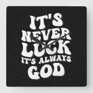Reloj Cuadrado Nunca es una suerte que siempre sea Dios