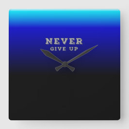 Reloj Cuadrado Nunca rendirse ante la motivación nunca rendirse