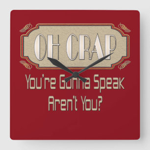 Reloj Cuadrado ¡Oh mierda! ¿Usted va a hablar no es usted?