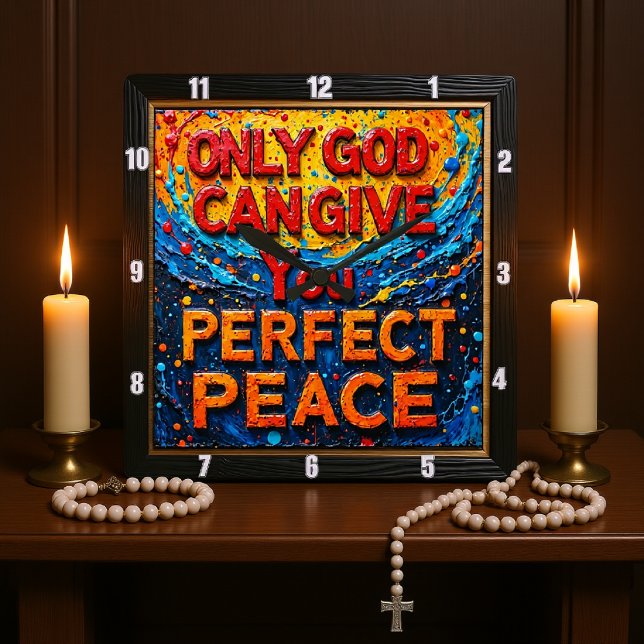 Reloj Cuadrado Only God Can Give You Perfect Peace Artwork (Subido por el creador)