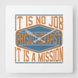 Reloj Cuadrado Physiotherapist  - It Is No Job, It Is A Mission