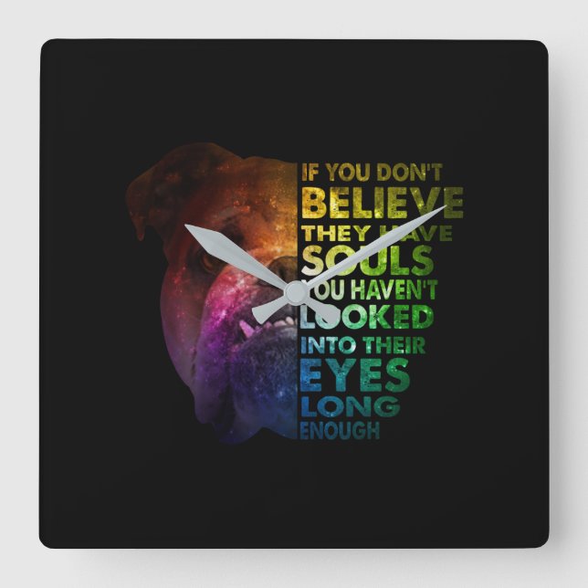 Reloj Cuadrado Pitbull looked Into Their Eyes Long Enough Dogs (Anverso)