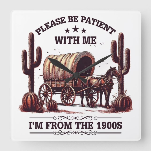 Reloj Cuadrado Por favor, ten paciencia conmigo, soy de los años  (Anverso)