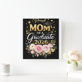 Reloj Cuadrado Proud Mom of a Graduate 2026 – Elegant Gold & Flor