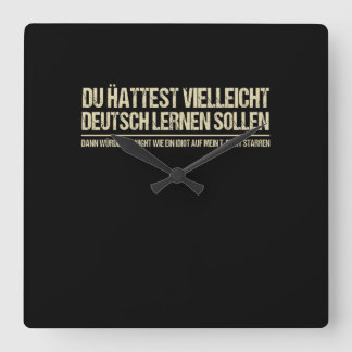 Reloj Cuadrado Quote-Funny German Speaker Deutschland Quote