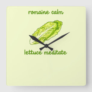 Reloj Cuadrado "Romaine Calm - Lettuce Meditate" Pun