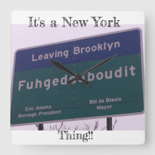 Reloj Cuadrado Salir de Brooklyn Nueva York Fuhgeddaboudit