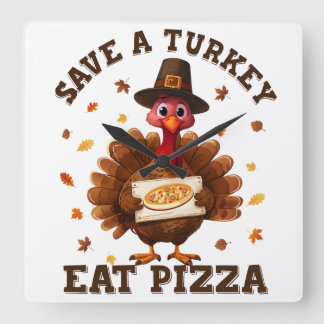 Reloj Cuadrado Salva un pavo, come pizza – Pizza divertida de Acc