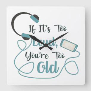 Reloj Cuadrado Si es demasiado fuerte, eres muy vieja cita gracio