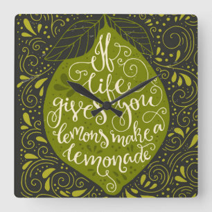 Reloj Cuadrado Si la vida le da los limones hacen una limonada