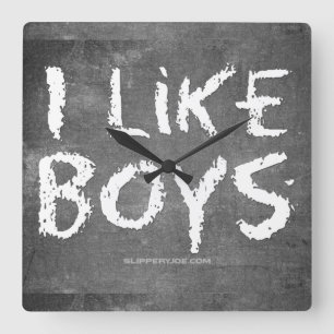 Reloj Cuadrado SlipperyJoe's I Like Boys sucia tiza la oscuridad