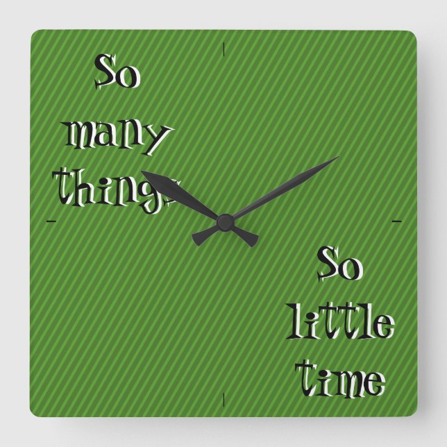 Reloj Cuadrado So many things so little time Wall Clock (Anverso)