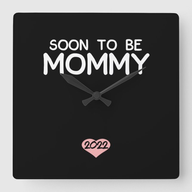 Reloj Cuadrado Soon To Be Mommy 2022 Mother's Day First Time (Anverso)