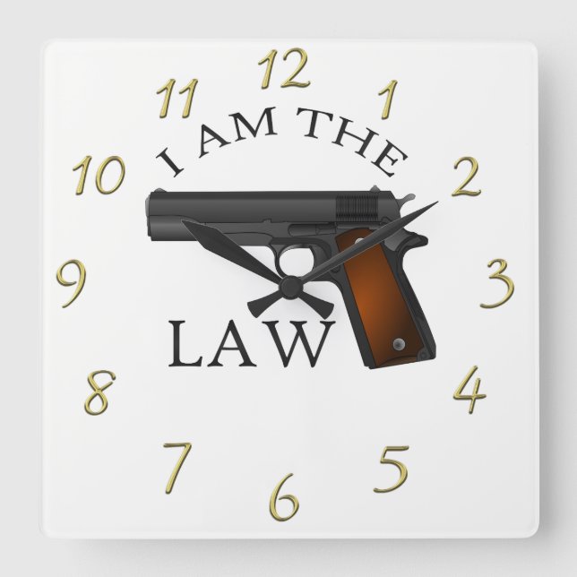 Reloj Cuadrado Soy la ley con un arma de la mano (Anverso)