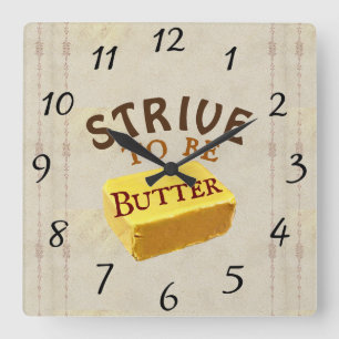 Reloj Cuadrado Strive To Be a Butter Wall Clock