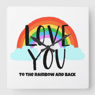 Reloj Cuadrado Te amo al arcoiris y a la espalda